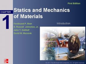 First Edition CHAPTER 1 Statics and Mechanics of