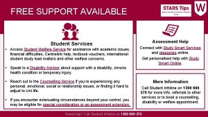 FREE SUPPORT AVAILABLE Student Services Access Student Welfare