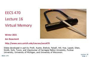 EECS 470 Lecture 16 Virtual Memory Winter 2021