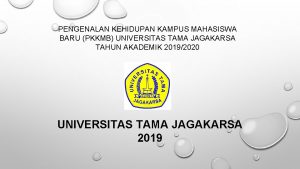 PENGENALAN KEHIDUPAN KAMPUS MAHASISWA BARU PKKMB UNIVERSITAS TAMA