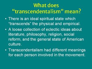 What does transcendentalism mean There is an ideal