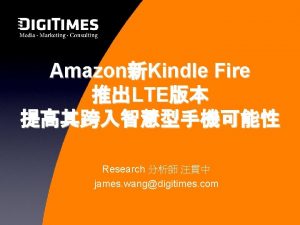 AmazonKindle Fire LTE Research james wangdigitimes com Kindle