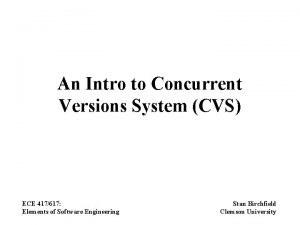 An Intro to Concurrent Versions System CVS ECE