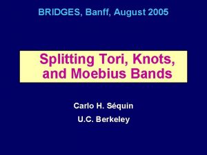 BRIDGES Banff August 2005 Splitting Tori Knots and
