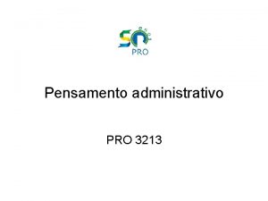 Pensamento administrativo PRO 3213 Pensamento administrativo como fruto