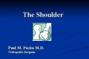 The Shoulder Paul M Puziss M D Orthopedic