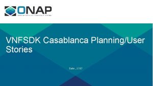 VNFSDK Casablanca PlanningUser Stories Date 2017 1 Use