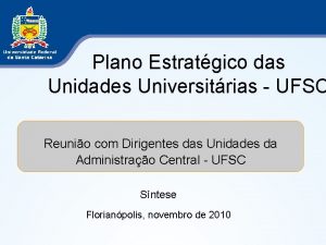 Plano Estratgico das Unidades Universitrias UFSC Reunio com