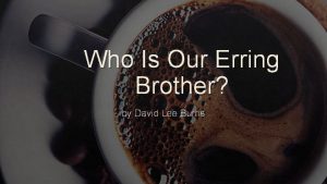 Who Is Our Erring Brother by David Lee
