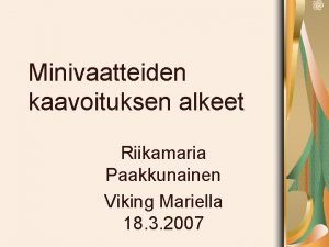 Minivaatteiden kaavoituksen alkeet Riikamaria Paakkunainen Viking Mariella 18