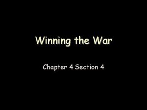 Winning the War Chapter 4 Section 4 Warm