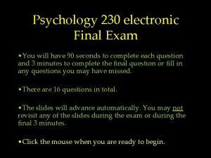 Psychology 230 electronic Final Exam You will have