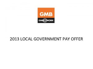 2013 LOCAL GOVERNMENT PAY OFFER BACKGROUND Final 2013