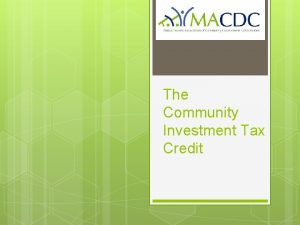 The Community Investment Tax Credit CDC Theory of