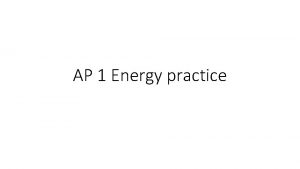 AP 1 Energy practice A ski lift carries