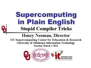 Supercomputing in Plain English Stupid Compiler Tricks Henry