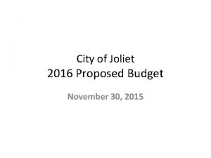 City of Joliet 2016 Proposed Budget November 30