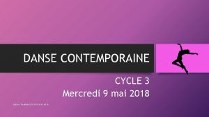 DANSE CONTEMPORAINE CYCLE 3 Mercredi 9 mai 2018