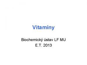 Vitamny Biochemick stav LF MU E T 2013