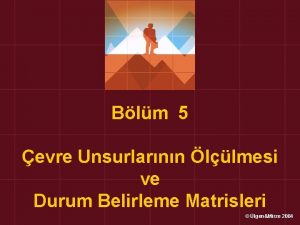 Blm 5 evre Unsurlarnn llmesi ve Durum Belirleme