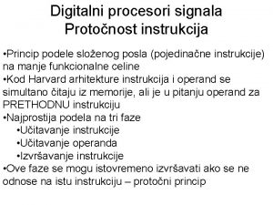 Digitalni procesori signala Protonost instrukcija Princip podele sloenog