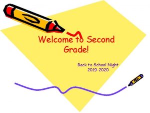 Welcome to Second Grade Back to School Night