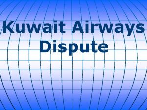 Kuwait Airways Dispute Kuwait Airways removed an entire