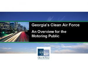 Georgias Clean Air Force An Overview for the