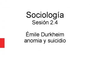 Sociologa Sesin 2 4 mile Durkheim anomia y