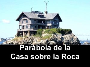 Parbola de la Casa sobre la Roca Introduccin