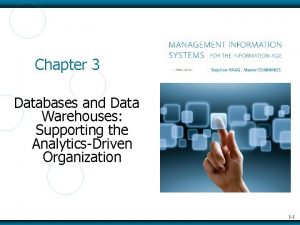 Chapter 3 Databases and Data Warehouses Supporting the