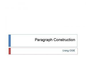 Paragraph Construction Using OSIE Part I OSIE Format