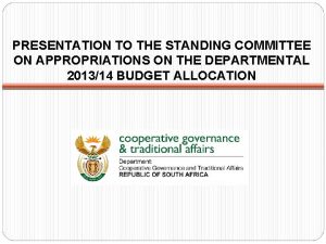 PRESENTATION TO THE STANDING COMMITTEE ON APPROPRIATIONS ON