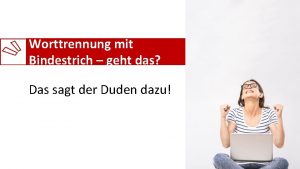 Worttrennung mit Bindestrich geht das Das sagt der