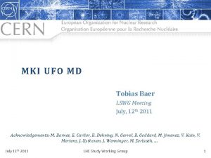 MKI UFO MD Tobias Baer LSWG Meeting July