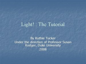 Light The Tutorial By Ruthie Tucker Under the