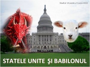 Studiul 10 pentru 9 iunie 2018 STATELE UNITE