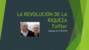 LA REVOLUCIN DE LA RIQUEZA Toffler Capitulos 36