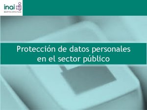 Proteccin de datos personales en el sector pblico