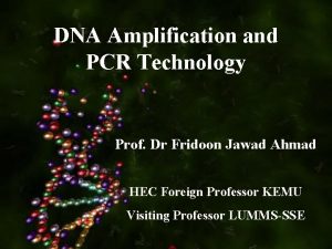DNA Amplification and PCR Technology Prof Dr Fridoon
