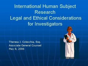 International Human Subject Research Legal and Ethical Considerations
