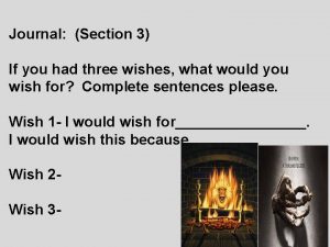 Journal Section 3 If you had three wishes