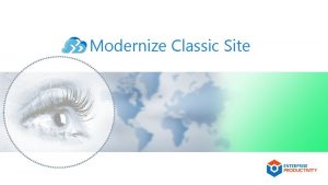 Modernize Classic Site Modernize Classic Share Point sites