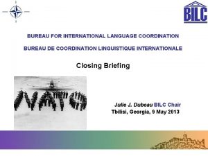 BUREAU FOR INTERNATIONAL LANGUAGE COORDINATION BUREAU DE COORDINATION