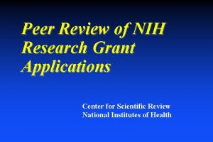 Peer Review of NIH Research Grant Applications Center