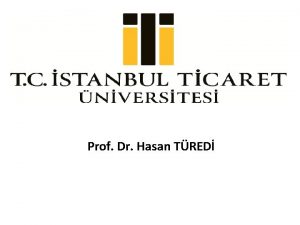 Prof Dr Hasan TRED KONU TEKRARI VE SINAVA