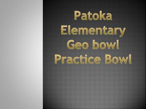 Patoka Elementary Geo bowl Practice Bowl Questions will