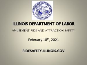 ILLINOIS DEPARTMENT OF LABOR AMUSEMENT RIDE AND ATTRACTION