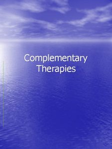 Complementary Therapies Traditional Chinese Medicine What I am