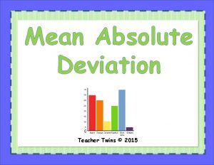 Mean Absolute Deviation Teacher Twins 2015 Warm Up